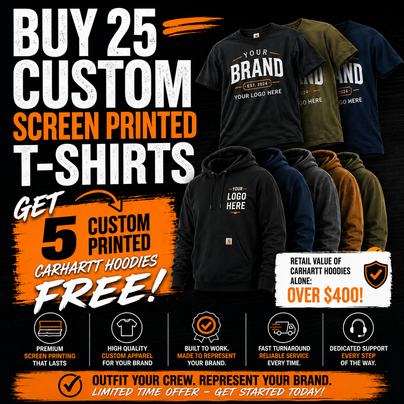 Buy 25 Screen Printed T-shirts Get 5 Custom Printed Carhartt Hoodies Free (Carhartt Alone $400+Value)