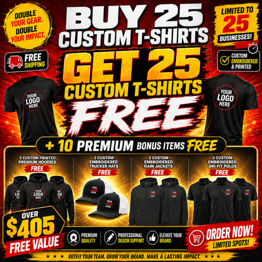 Buy 25 Get 25 Custom T-shirts Free + 2 Custom Embroidered Rain Jackets, 3 Printed Hoodies, 3 Embroidered Polos And 2 Embroidered Hats FREE