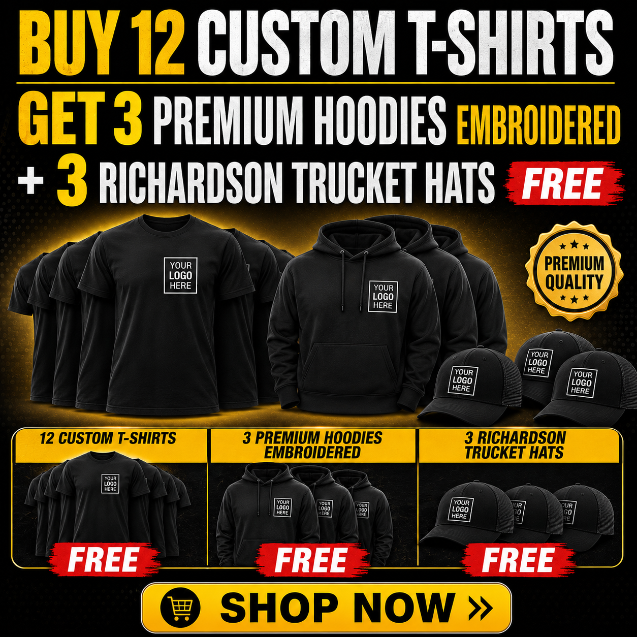 Buy 12 Custom T-Shirts, Get 3 Premium Hoodies Embroidered  + 3 Richardson Trucket Hats FREE